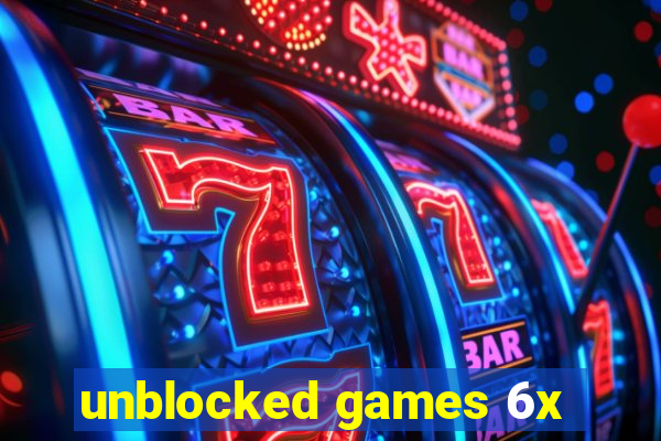 unblocked games 6x