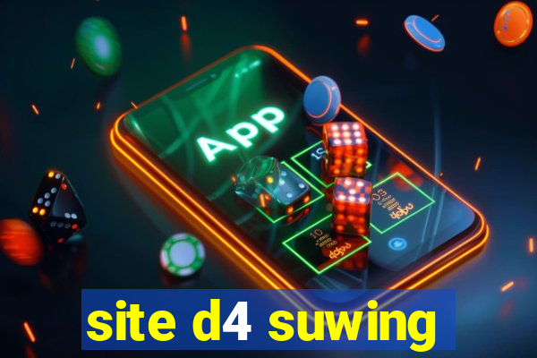 site d4 suwing