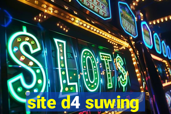 site d4 suwing