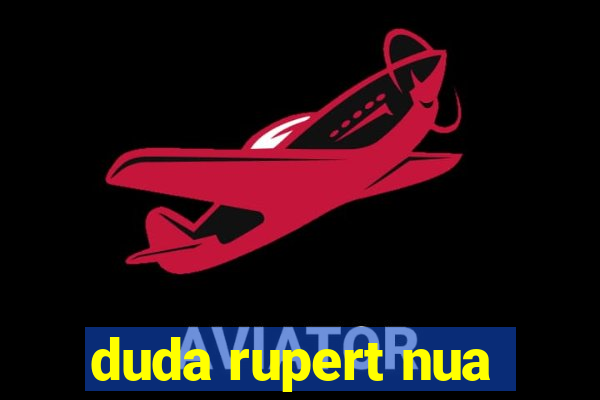 duda rupert nua