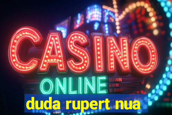 duda rupert nua