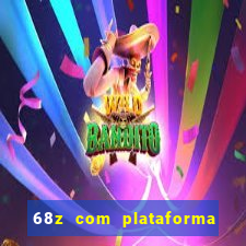 68z com plataforma de jogos