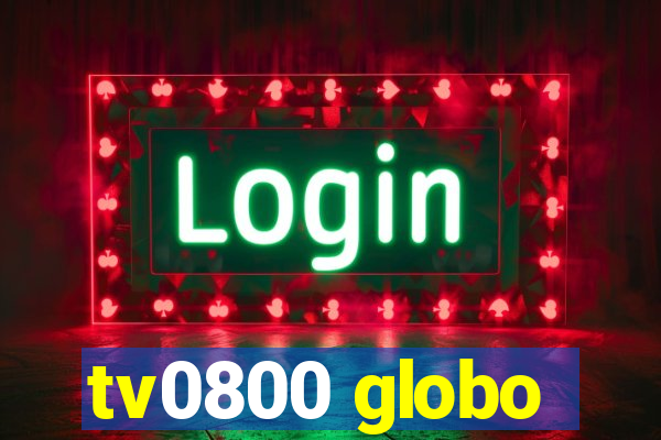 tv0800 globo