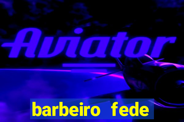 barbeiro fede quando morre