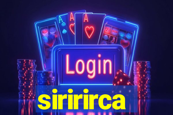 siririrca