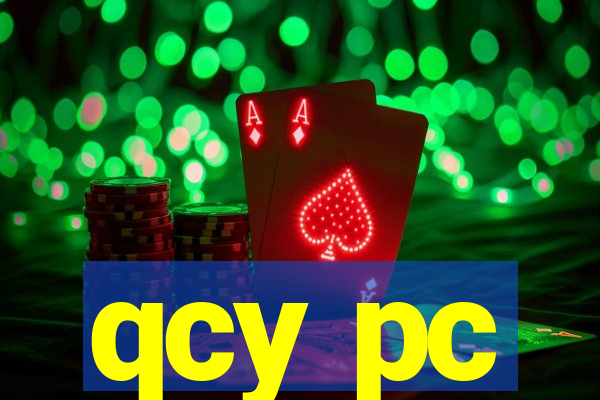 qcy pc