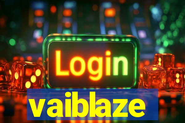 vaiblaze