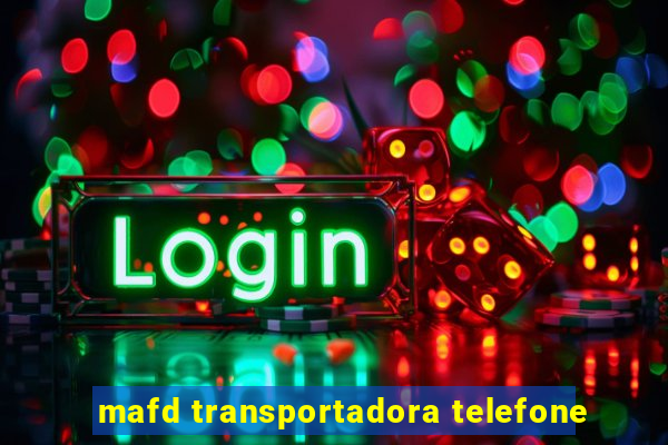 mafd transportadora telefone