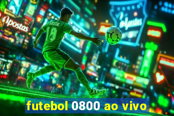 futebol 0800 ao vivo