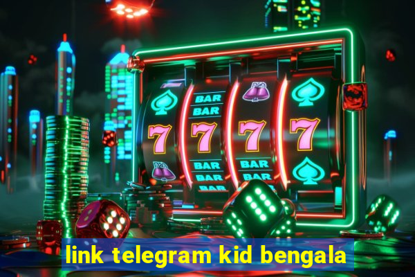 link telegram kid bengala