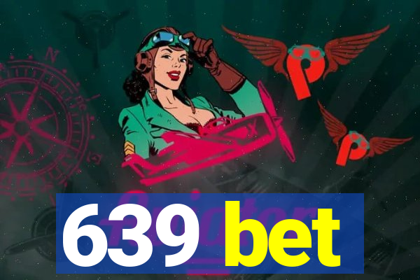 639 bet