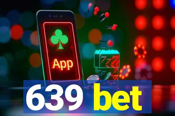 639 bet