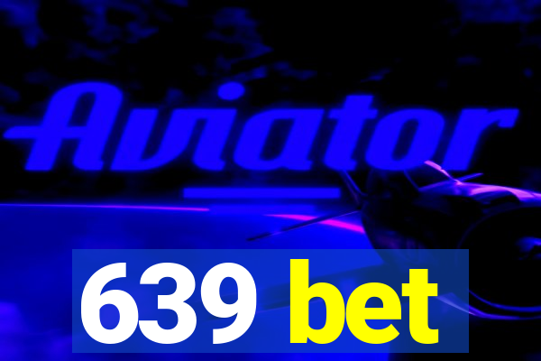 639 bet