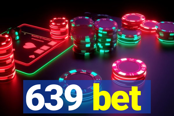 639 bet