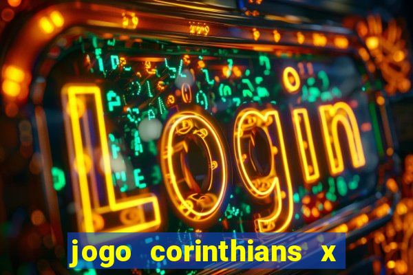 jogo corinthians x fortaleza ao vivo gratis