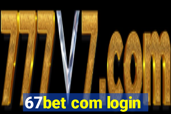 67bet com login