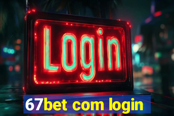 67bet com login