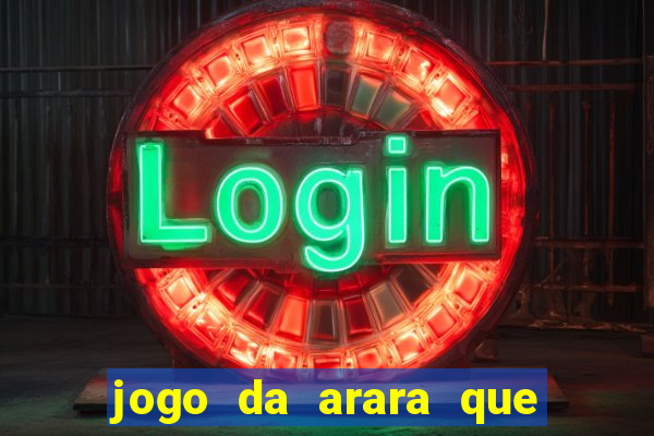 jogo da arara que ganha dinheiro