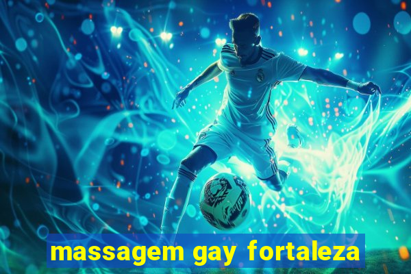 massagem gay fortaleza