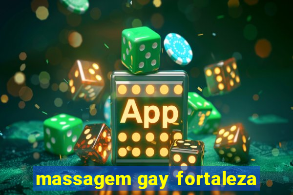 massagem gay fortaleza