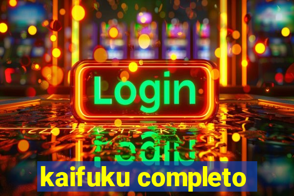 kaifuku completo