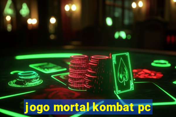 jogo mortal kombat pc