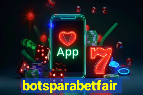 botsparabetfair