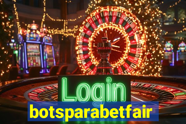 botsparabetfair