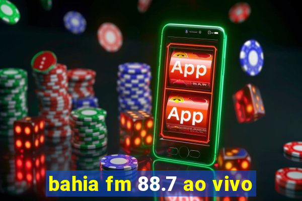 bahia fm 88.7 ao vivo