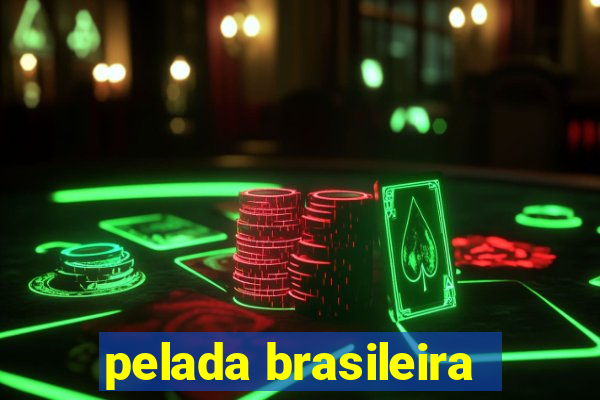 pelada brasileira