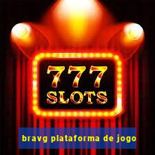 bravg plataforma de jogo