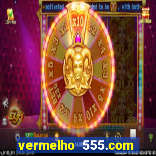 vermelho 555.com paga mesmo