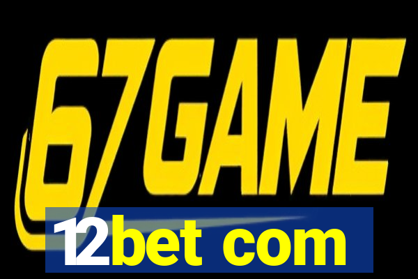 12bet com