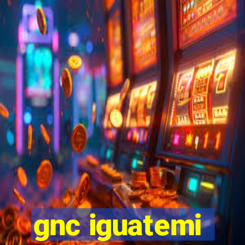 gnc iguatemi