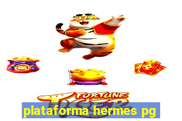 plataforma hermes pg