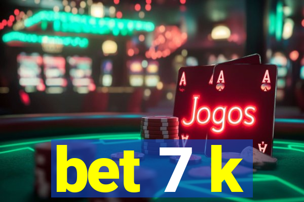 bet 7 k