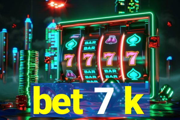 bet 7 k