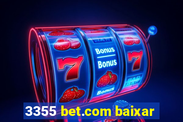 3355 bet.com baixar