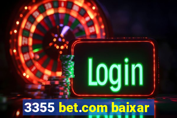 3355 bet.com baixar