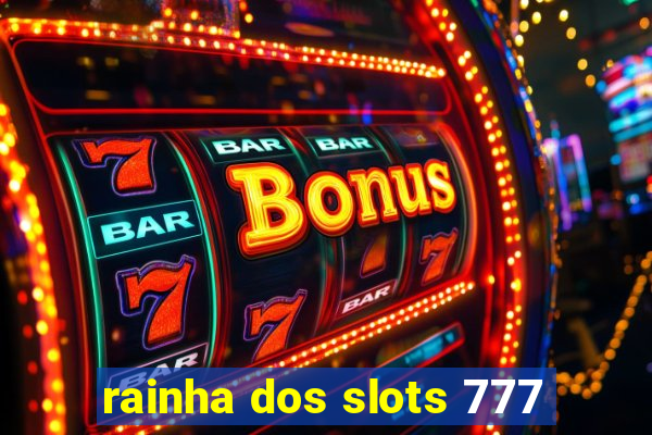 rainha dos slots 777