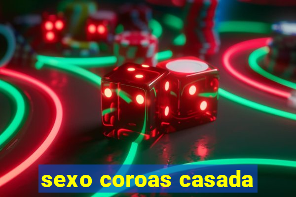 sexo coroas casada