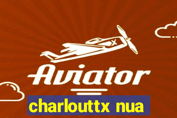 charlouttx nua