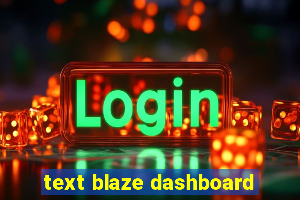 text blaze dashboard