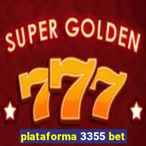 plataforma 3355 bet