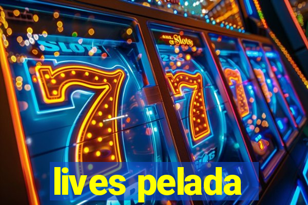 lives pelada