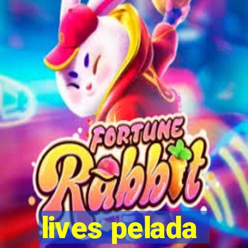 lives pelada