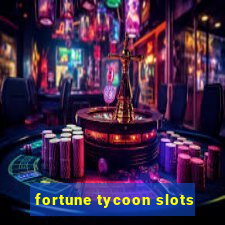 fortune tycoon slots