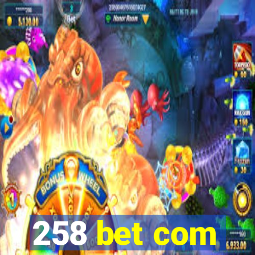 258 bet com