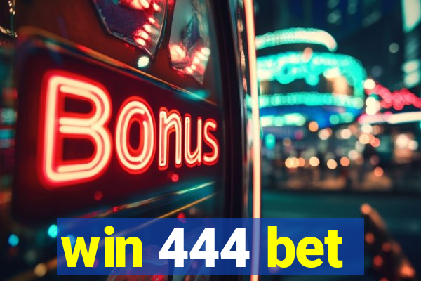 win 444 bet