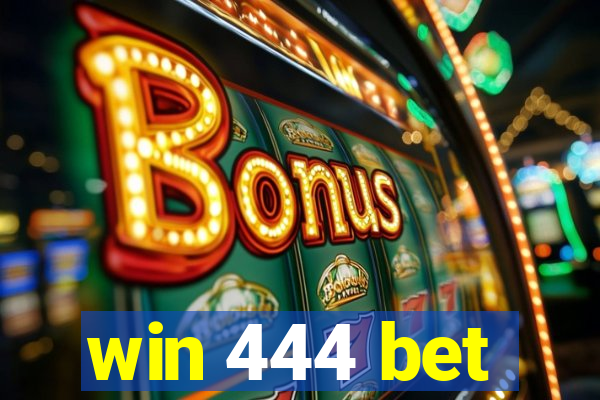 win 444 bet